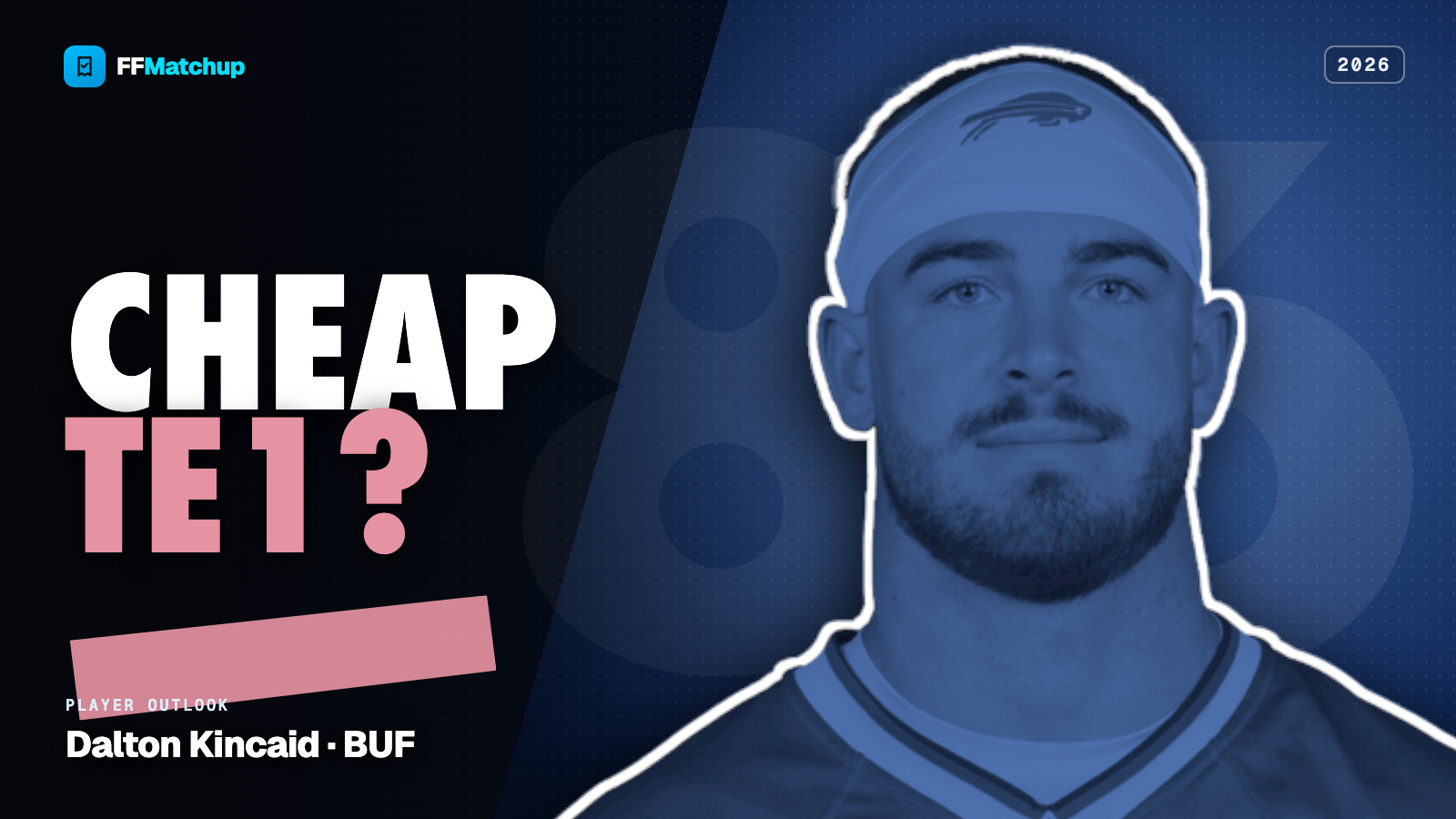 FFMatchup 2026 player graphic for Dalton Kincaid of the Buffalo Bills.