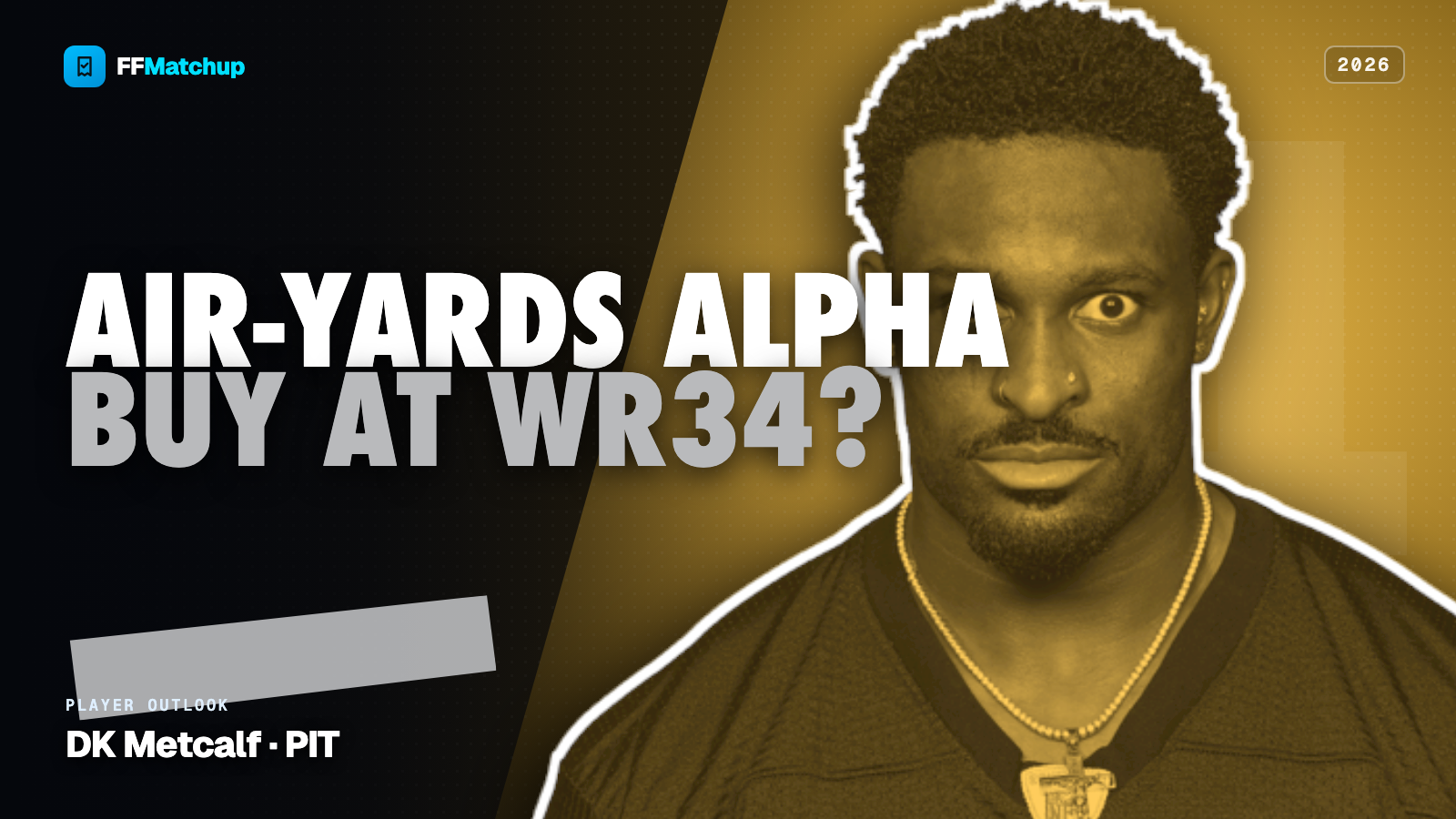 FFMatchup 2026 player graphic for DK Metcalf of the Pittsburgh Steelers.