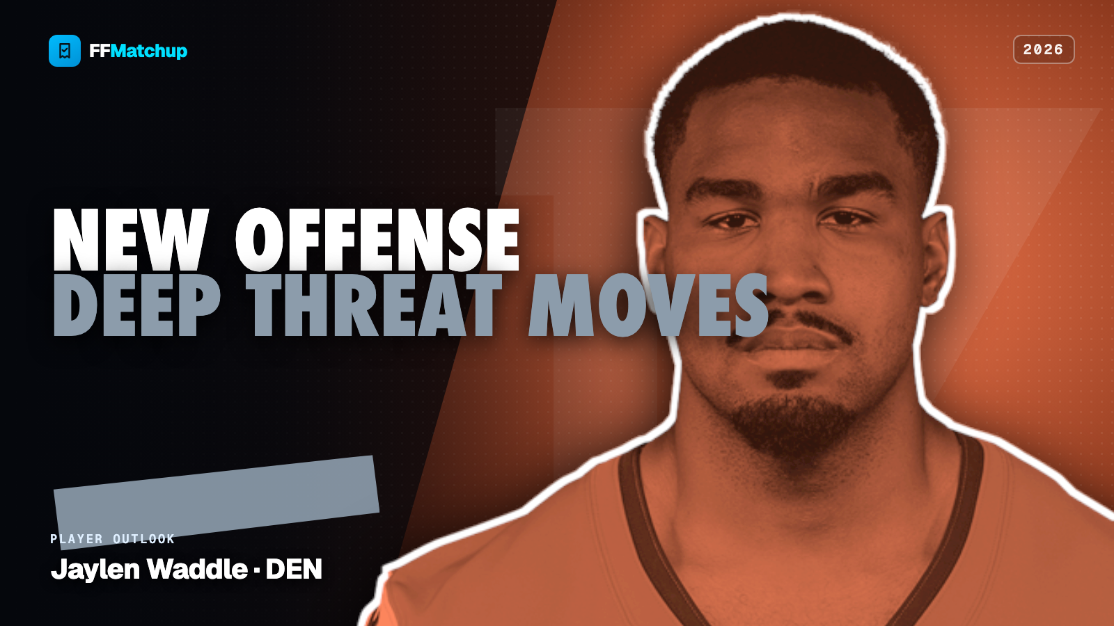 FFMatchup 2026 player graphic for Jaylen Waddle of the Denver Broncos.